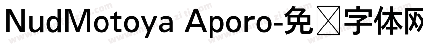 NudMotoya Aporo字体转换